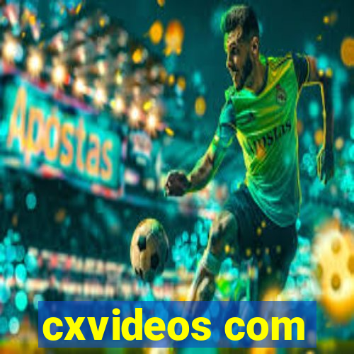 cxvideos com